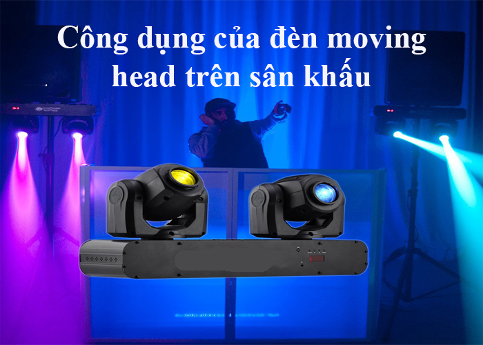Công dụng của đèn moving head trên sân khấu